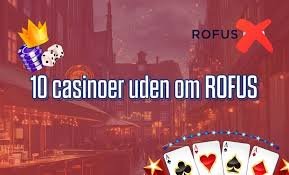 De Bedste Casino Sider Uden Rofus En Guide til Spiloplevelser