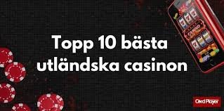 Bästa Utländska Casino Upptäck de Topp Online Casinon Bästa Utländska Casino Upptäck de Topp Online Casinon